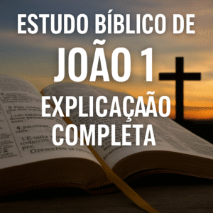 Estudo Bíblico de João 1: Guia Completo  para Compreensão