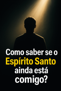 Como Saber se Perdi o Espírito Santo?
