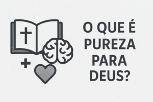 O Que É Pureza Para Deus?