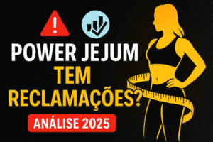 Power Jejum Tem Reclamações? Análise Transparente (Reclame Aqui + Opiniões 2025)