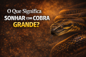 O que significa sonhar com cobra grande