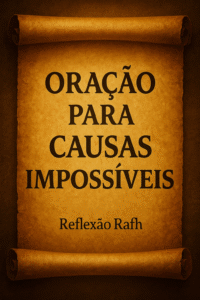 Oração para Causas Urgentes e Impossíveis Guia Completo Bíblico