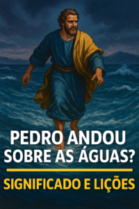 Pedro Andou Sobre as Águas? Significado e Lições Profundas Para a Vida Cristã