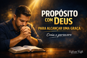 Como fazer um propósito com Deus para alcançar Uma graça