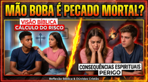 Mao boba é pecado mortal